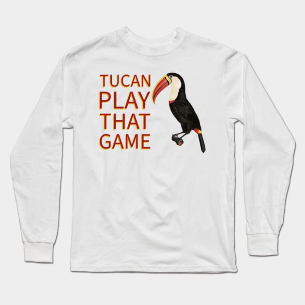 Tucan Play that Game Bird Long Sleeve T-Shirt by FrogAndToadsWorkshop